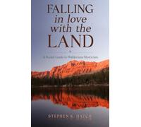 Falling in Love with the Land: A Pocket Guide to Wilderness Mysticism