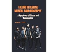 FALLING IN REVERSE MUSICAL BAND BIOGRAPHY: A Symphony of Chaos and Redemption