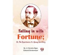 Falling in with Fortune : Or, the Experiences of a Young Secretary