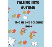 Falling into Autumn: Two in one coloring book