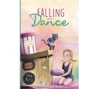 Falling into Dance: Dance and Choreography Inspiration (Ballet Inspiration and Choreography Concepts for Young Dancers • Ages 8-12)