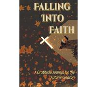 Falling Into Faith: A Gratitude Journal for the Autumn Season (KJV)
