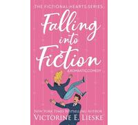 Falling into Fiction: A Romantic Comedy: 1 (Fictional Hearts)