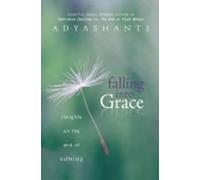 Falling into Grace: Insights on the End of Suffering by Adyashanti (English) Pap