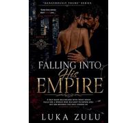 Falling Into His Empire: 1 (Dangerously Yours)