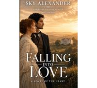 Falling into Love: A Timeless Romance (The Fires of Love & Hate)