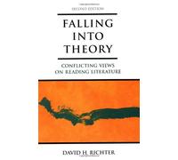 Falling into Theory: Conflicting Views on Reading Literature