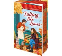 Falling Like Leaves: Zuckersüße Second-Chance-Romance in charmantem Kleinstadt-Setting | Für Fans von 'Gilmore Girls' und 'Meet Me in Autumn' | Erstauflage mit limitiertem Farbschnitt
