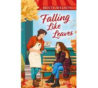 Falling Like Leaves: Zuckersüße Second-Chance-Romance in charmantem Kleinstadt-Setting | Für Fans von 'Gilmore Girls' und 'Meet Me in Autumn' | Erstauflage mit limitiertem Farbschnitt