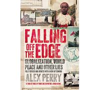 Falling Off the Edge: Globalization, World Peace and Other Lies