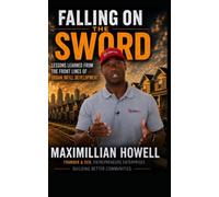 FALLING ON THE SWORD: Lessons Learned From the Front Lines of Urban Infill Development (Let Me Fall on The Sword)