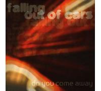 Falling Out of Cars - Do You Come Away? [7" VINYL]