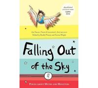 Falling Out of the Sky: Poems about Myths and Monsters (The Emma Press Children's Poetry Books)