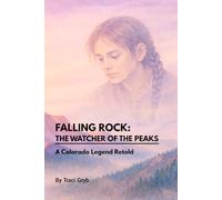 FALLING ROCK: THE WATCHER OF THE PEAKS: A Colorado Legend Retold