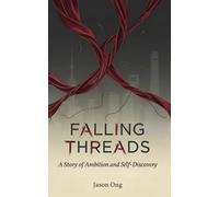 Falling Threads: A Story of Ambition and Self-Discovery