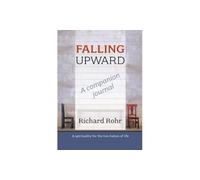 Falling Upward - a Companion Journal: A Spirituality for the Two Halves of Life