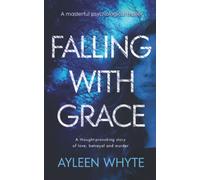 Falling with Grace: A masterful psychological murder mystery set-in modern-day Ireland