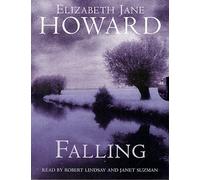 Falling: Written by Elizabeth Jane Howard, 1999 Edition, Publisher: Macmillan Audio Books [Audio Cassette]