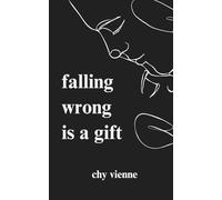 Falling Wrong Is A Gift: Poems for Broken Hearts (Soulful Reflections Series)