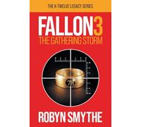 Fallon 3: The Gathering Storm (The K-Twelve Legacy Series)