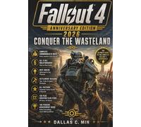 FALLOUT 4 ANNIVERSARY EDITION 2026: CONQUER THE WASTELAND: Complete Commonwealth Maps, All 6 DLC Walkthroughs, Best Builds, Settlement Building, All ... Club Items and 100 Percent Achievement Guide