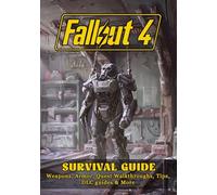 Fallout 4 Survival Guide: Weapons, Armor, Quest Walkthroughs, Tips, DLC Guides & More (Latest Updated 2024)