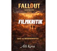 FALLOUT AUSFALLEN 2024 FILMKRITIK: QUIZ UND WISSENSWERTES