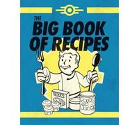 Fallout: The Official Vault-Tec Big Book of Recipes