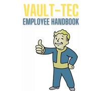 Fallout Valt-tec Employee Handbook