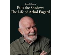 Falls The Shadow, The Life Of Athol Fugard
