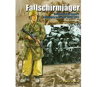Fallschirmjager: German Paratroopers from Glory to Defeat, 1939-1945 (Warrior S.)