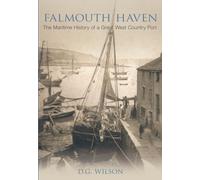 Falmouth Haven: The Maritime History of a Great West Country Port