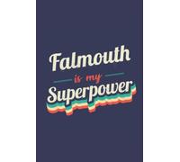 Falmouth Is My Superpower: A 6x9 Inch Softcover Diary Notebook With 110 Blank Lined Pages. Funny Falmouth Journal to write in. Falmouth Gift and SuperPower Design Slogan