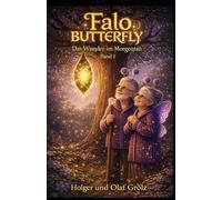 Falo Butterfly: Und das Wunder im Morgentau: 1