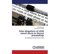 False allegations of child sexual abuse in divorce proceedings: An explorative South African study