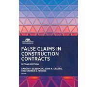 False Claims in Construction Contracts, Second Edition