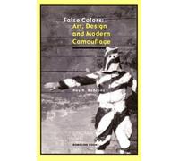 False Colors: Art, Design and Modern Camouflage