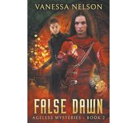 False Dawn: Ageless Mysteries - Book 2