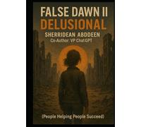 FALSE DAWN: DELUSIONAL