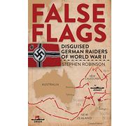 False Flags: Disguised German Raiders of World War II