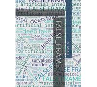 FALSE_FRAME: Where deepfakes, biometrics, and corporate control don’t just rewrite stories-they rewrite you.