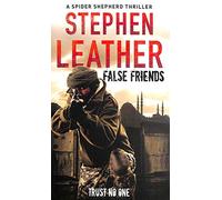 False Friends: The 9th Spider Shepherd Thriller