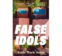 False Idols : An unmissable cult thriller for fans of Emma Cline and Nine Perfect Strangers