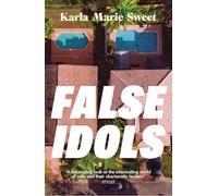 False Idols: An unmissable cult thriller for fans of Emma Cline and Nine Perfect Strangers