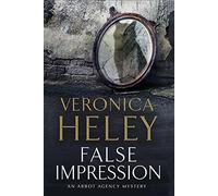 False Impression: A Bea Abbot British Murder Mystery: 9 (An Abbot Agency Mystery)