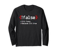 False It's funny Because It's True Long Sleeve T-Shirt