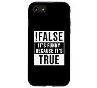 !False It's Funny Because It's True Programmer and Coder Case for iPhone SE (2020) / 7 / 8