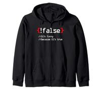 False It's funny Because It's True Zip Hoodie