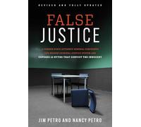 False Justice: Twelve Myths That Convict the Innocent
