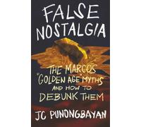 False Nostalgia: The Marcos "Golden Age" Myths and How to Debunk Them
